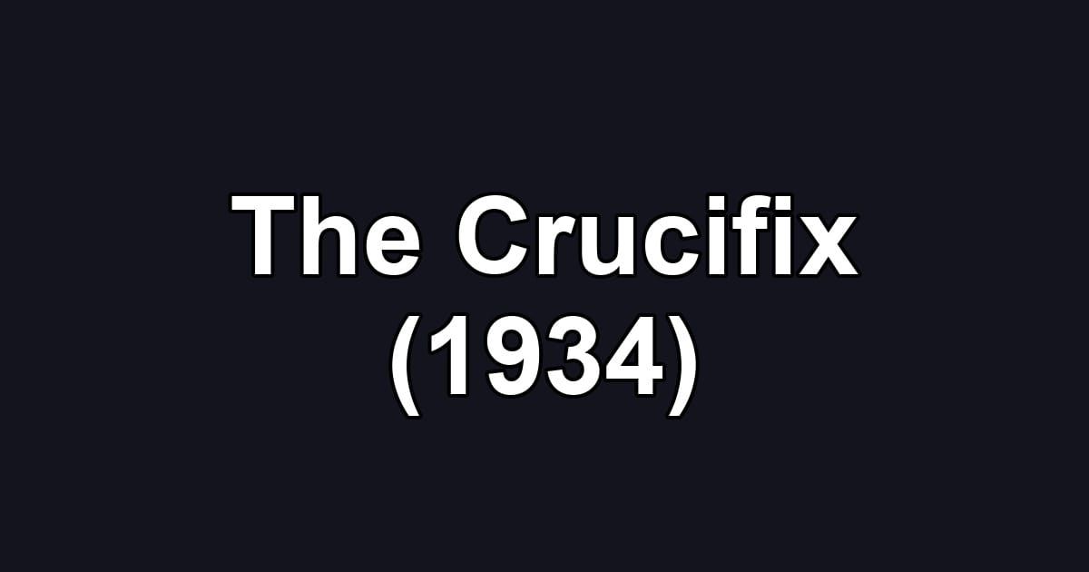 The Crucifix (1934)