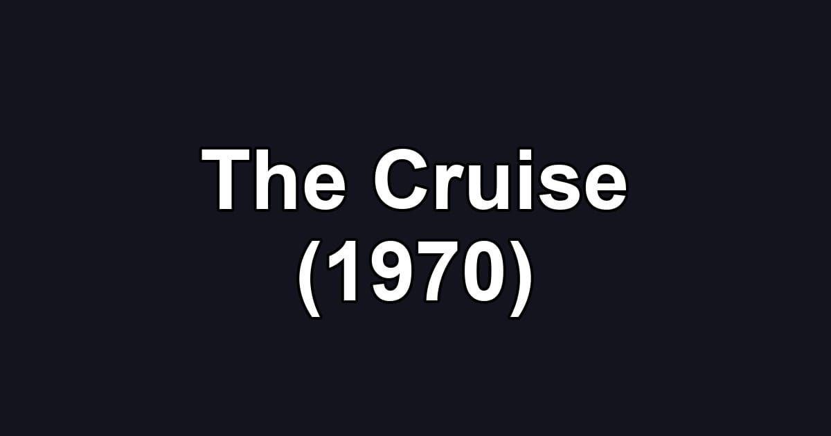 The Cruise (1970)
