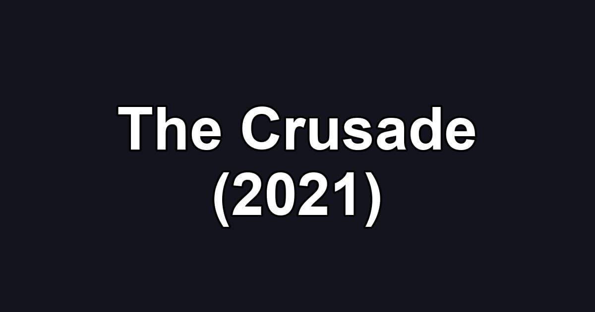 The Crusade (2021)