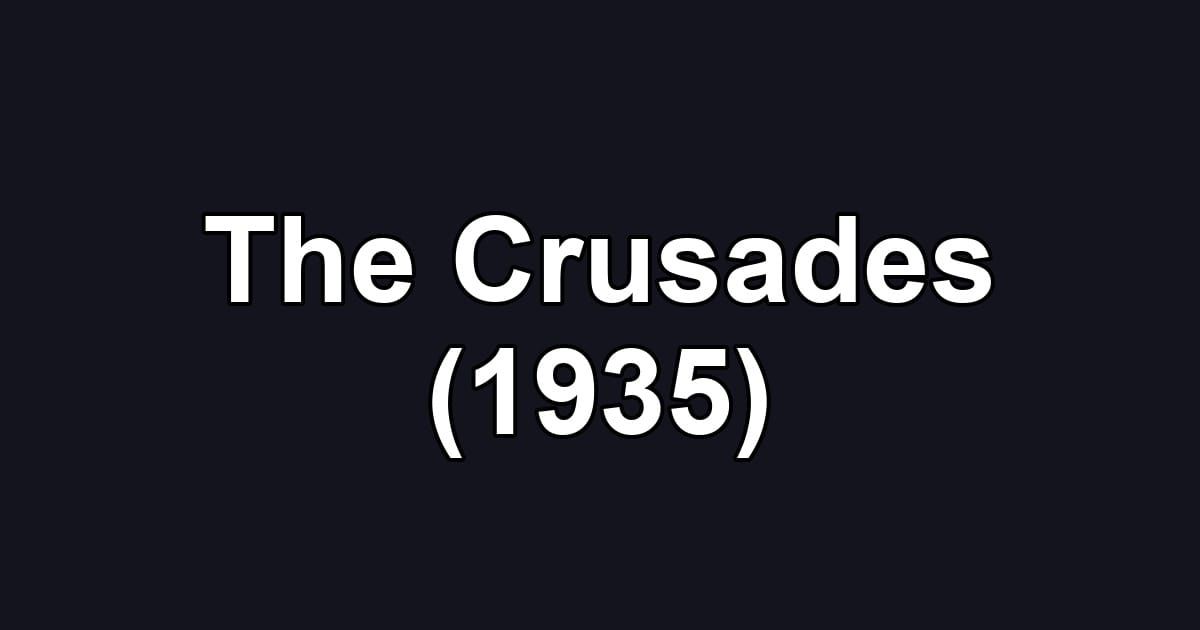 The Crusades (1935)