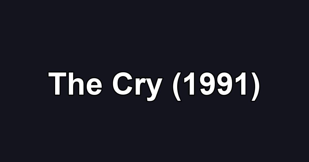The Cry (1991)