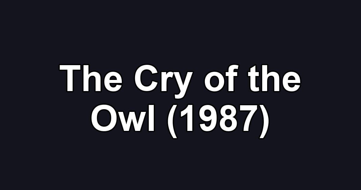 The Cry of the Owl (1987)
