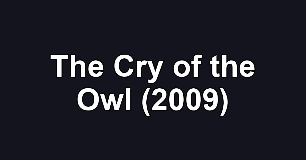 The Cry of the Owl (2009)