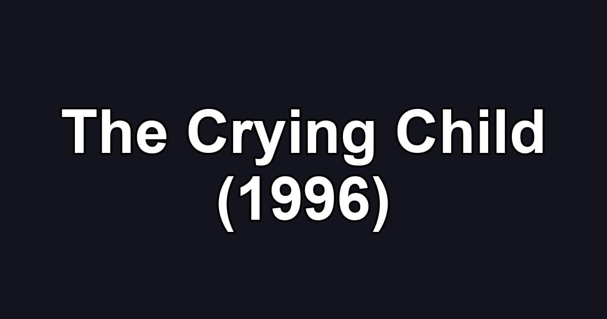 The Crying Child (1996)