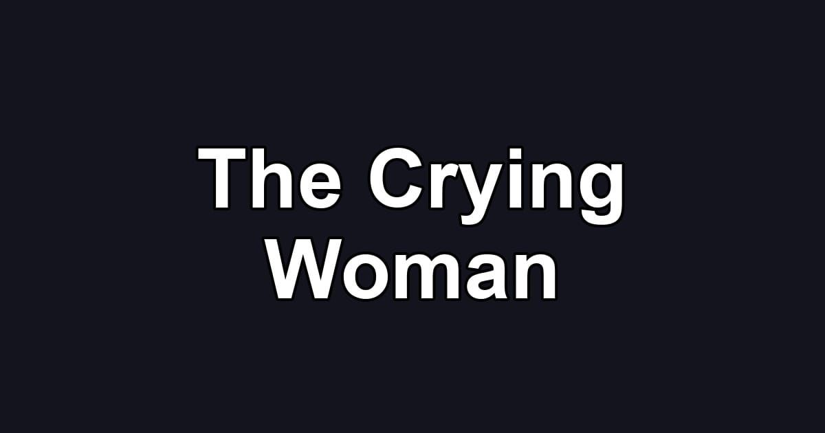 The Crying Woman
