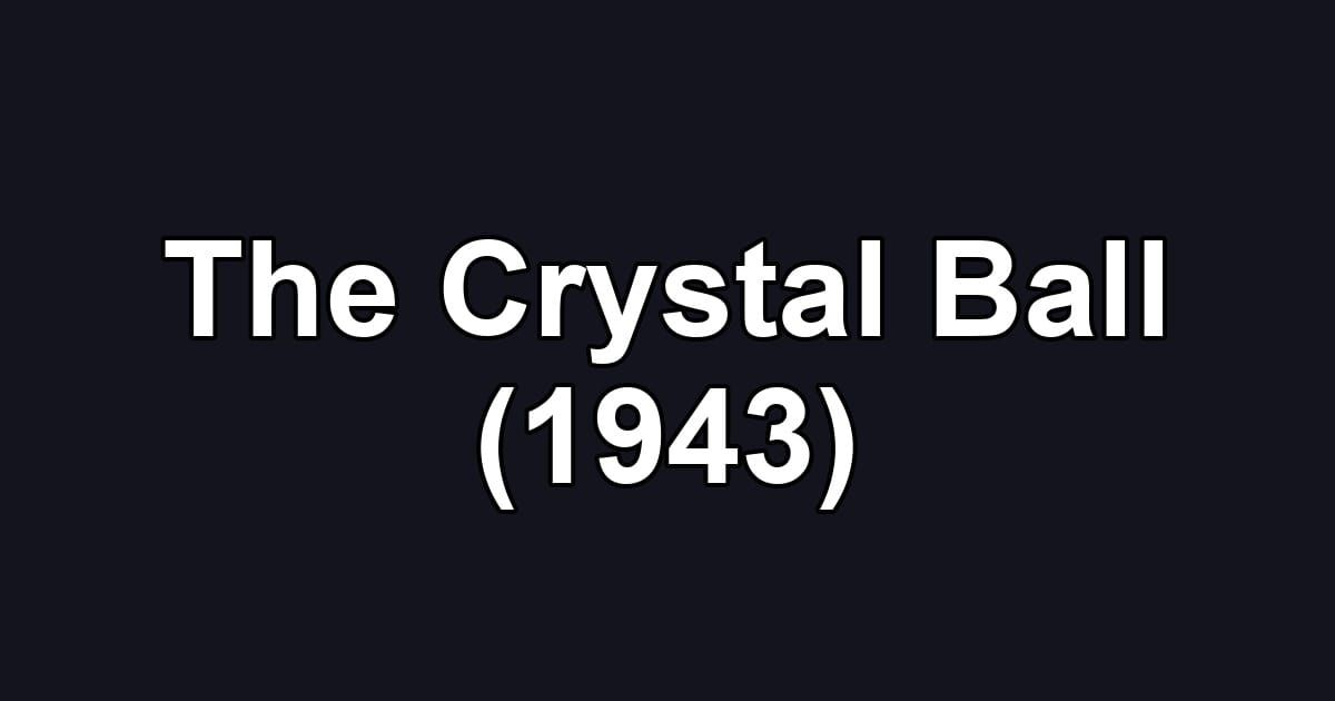 The Crystal Ball (1943)