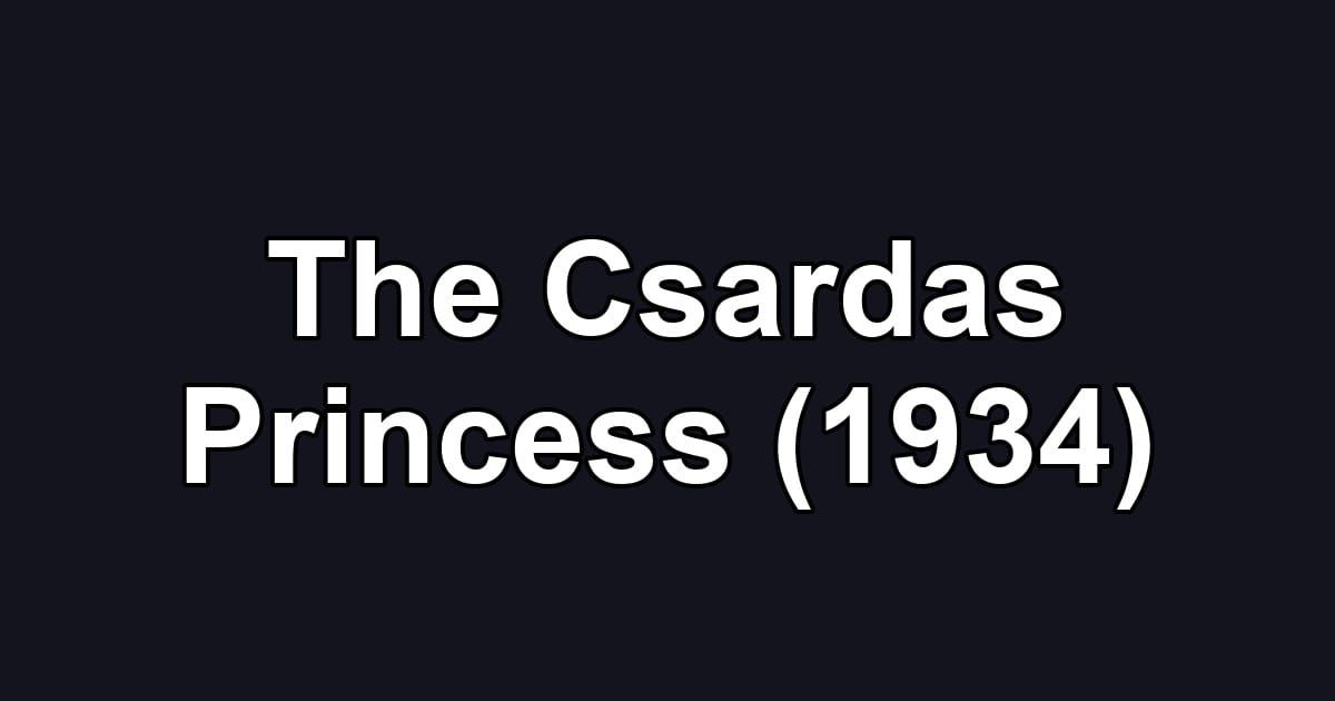 The Csardas Princess (1934)