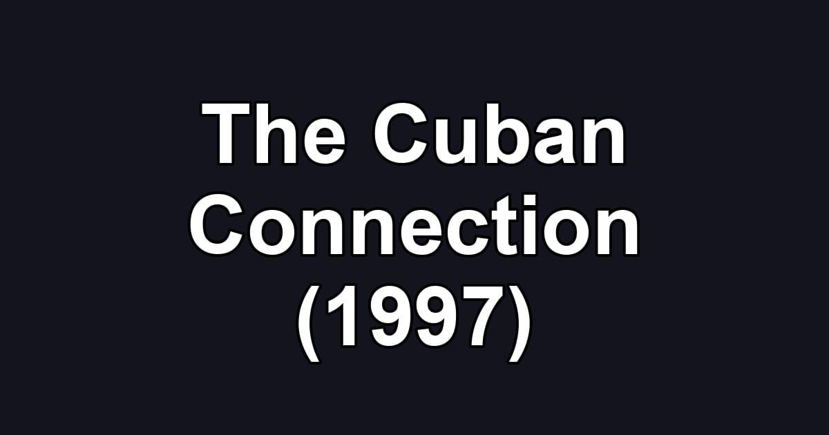 The Cuban Connection (1997)