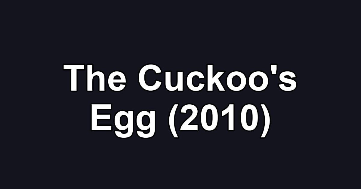 The Cuckoo's Egg (2010)