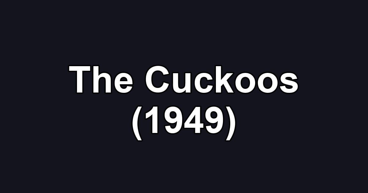 The Cuckoos (1949)
