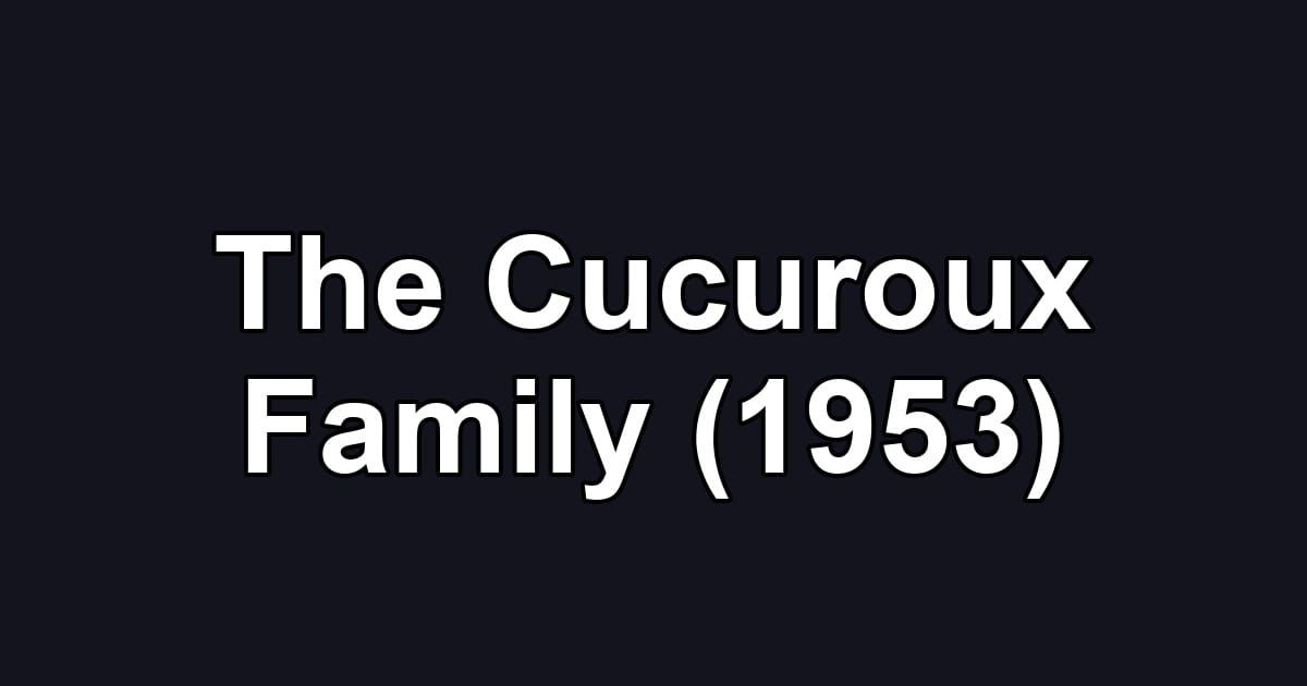 The Cucuroux Family (1953)
