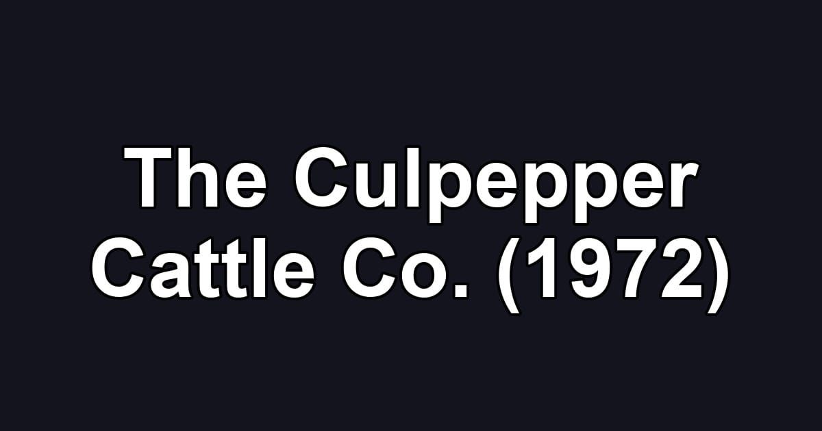 The Culpepper Cattle Co. (1972)