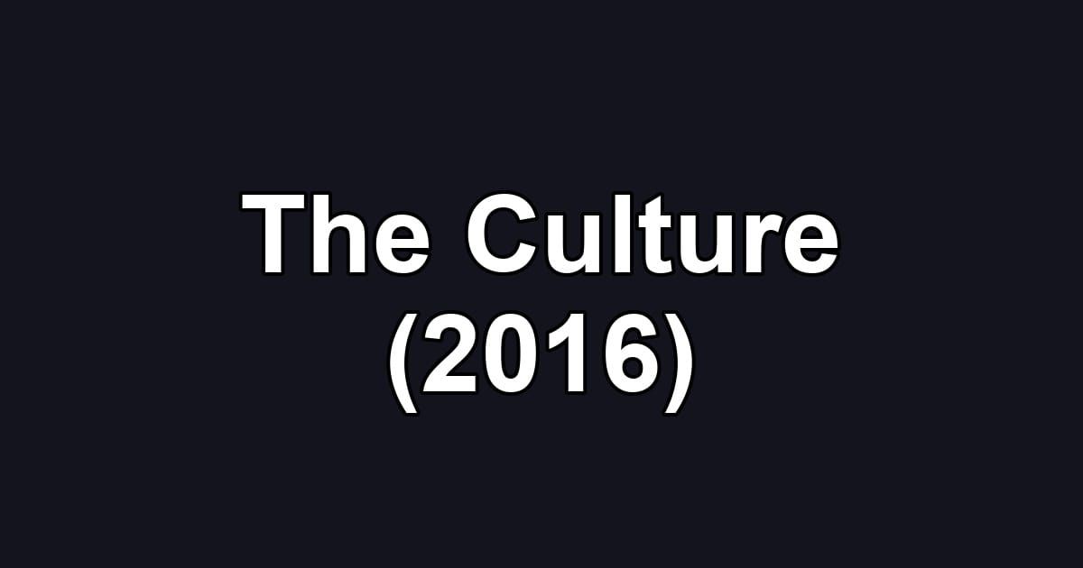 The Culture (2016)