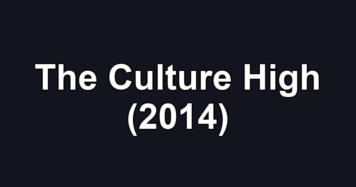 The Culture High (2014)