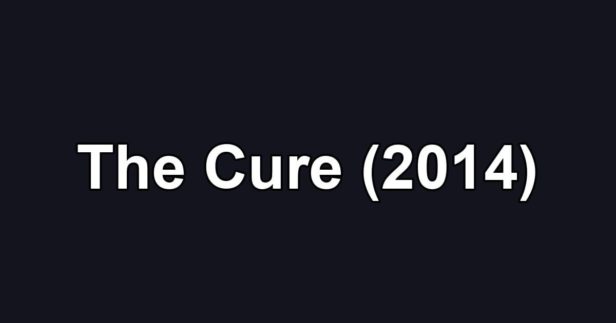 The Cure (2014)