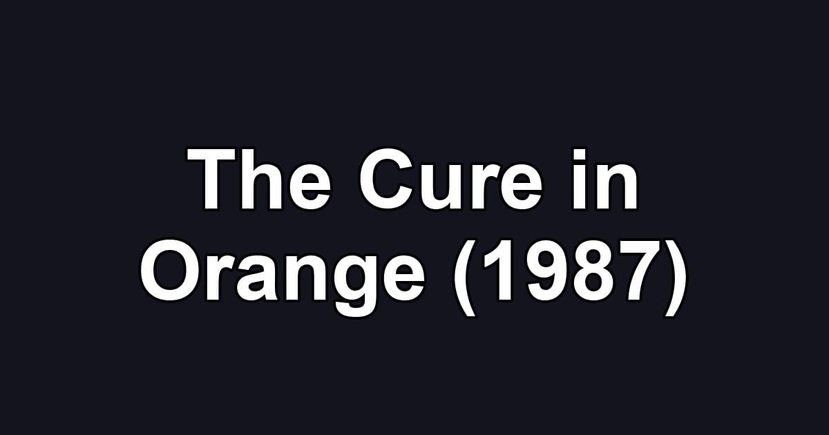 The Cure in Orange (1987)
