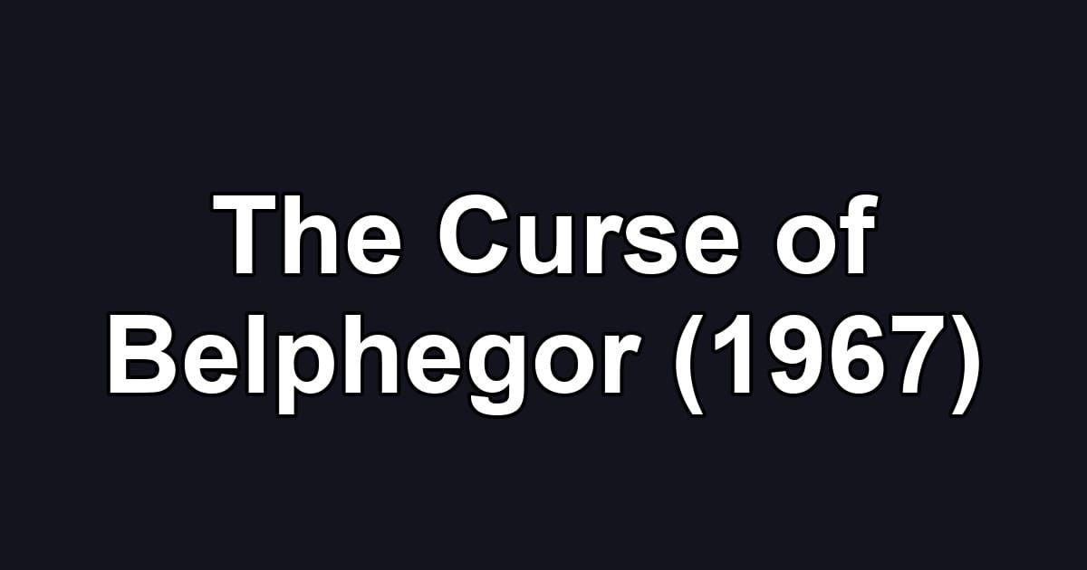 The Curse of Belphegor (1967)
