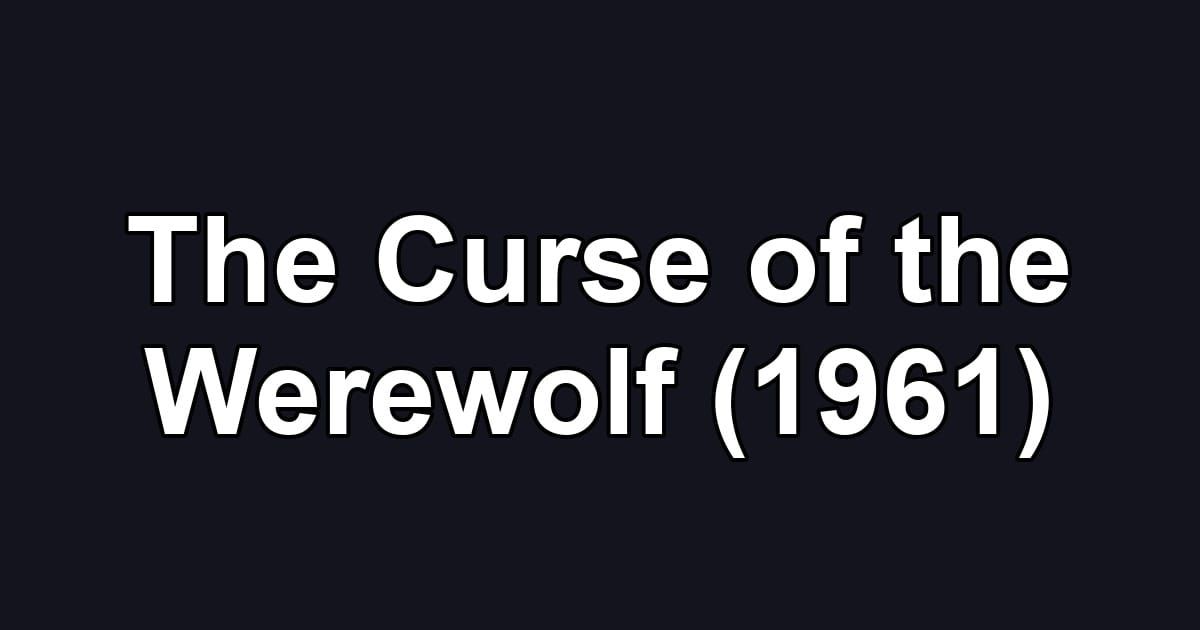 The Curse of the Werewolf (1961)