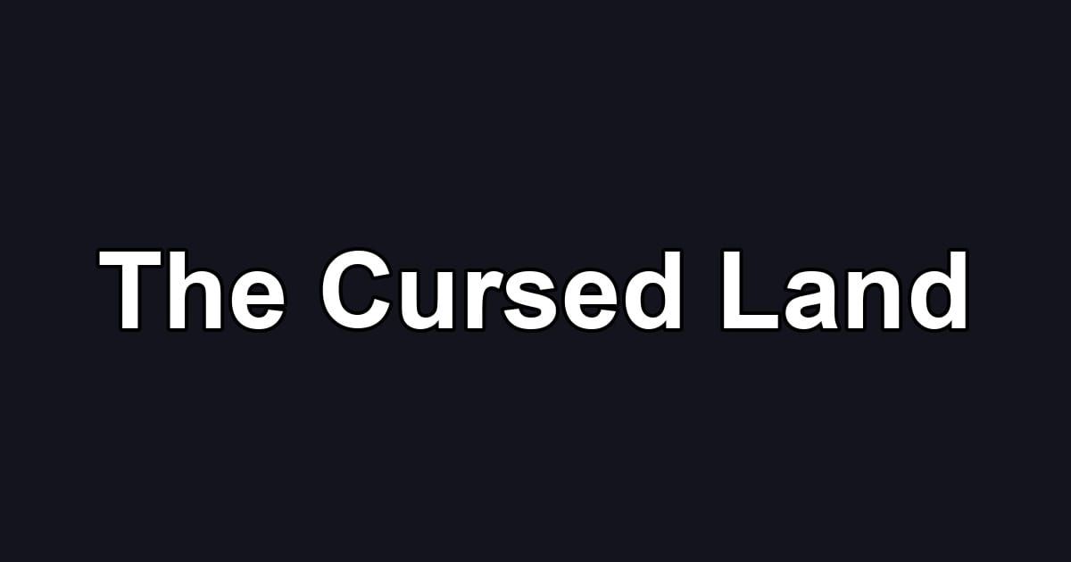 The Cursed Land