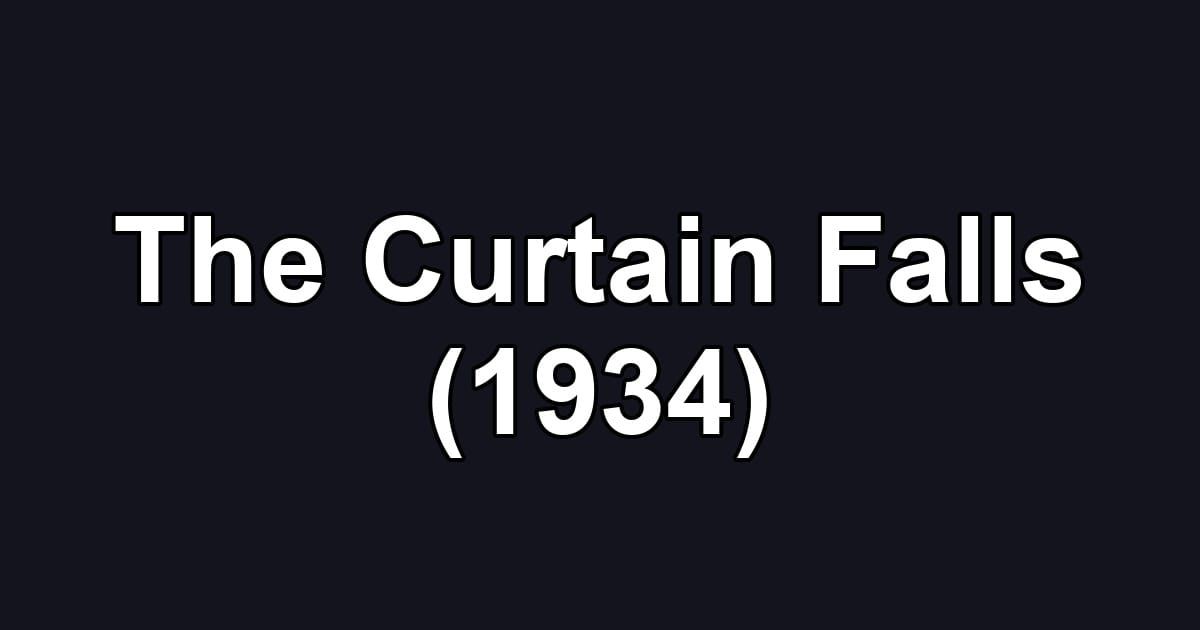The Curtain Falls (1934)