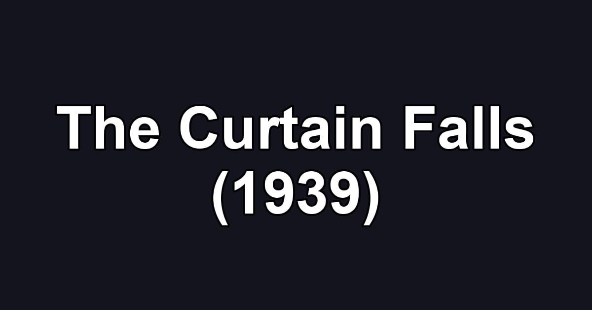 The Curtain Falls (1939)