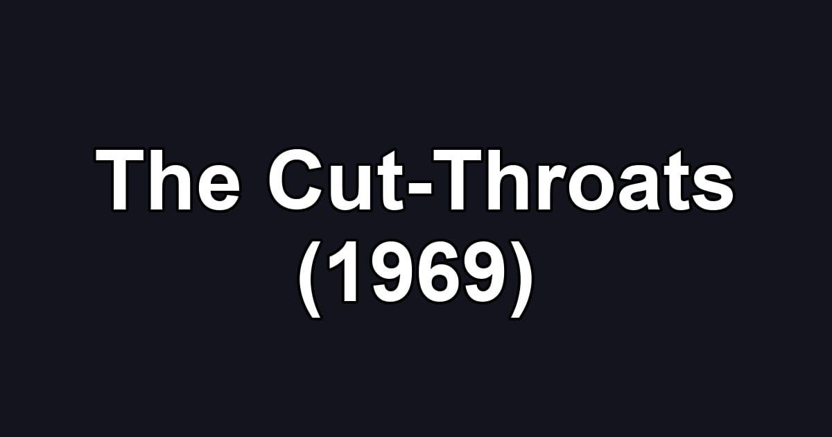The Cut-Throats (1969)