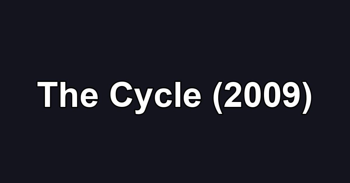 The Cycle (2009)