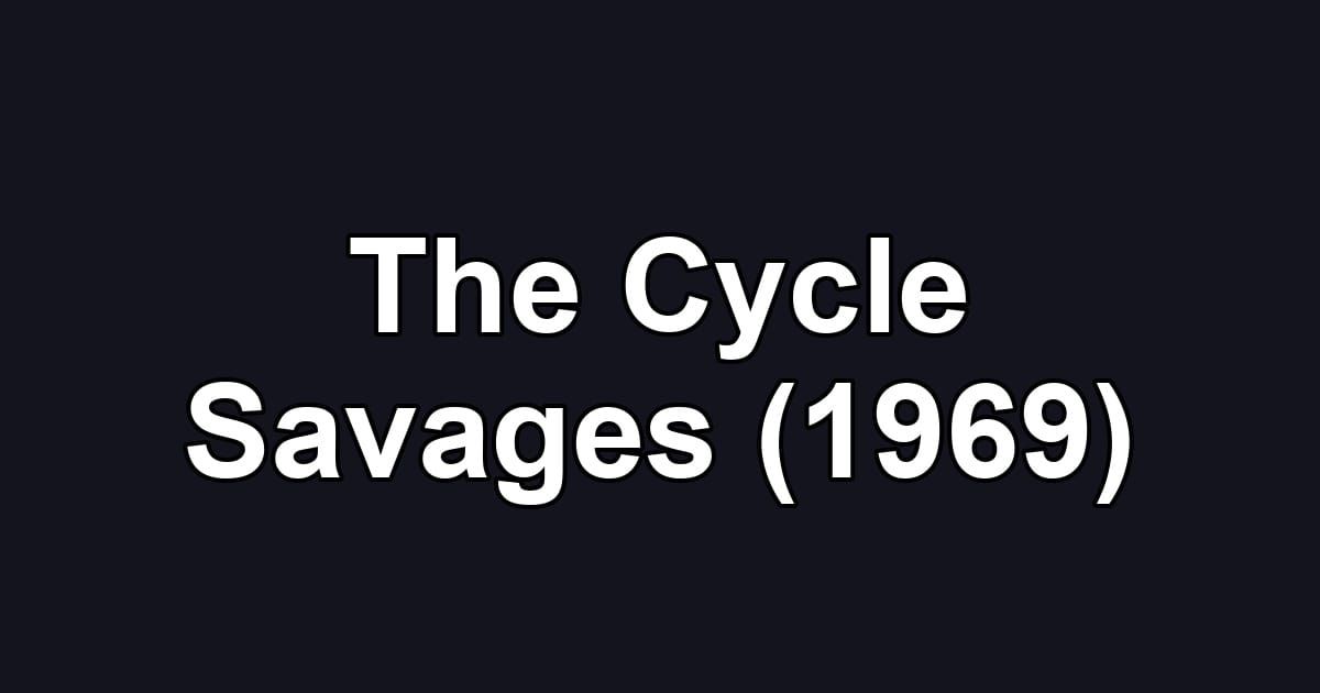 The Cycle Savages (1969)