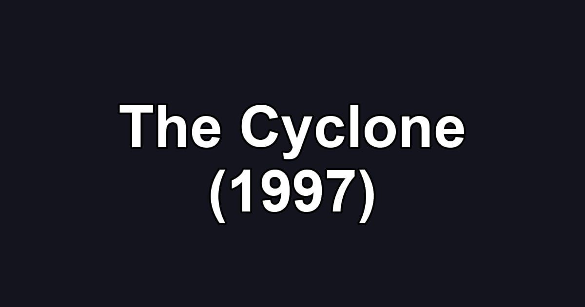 The Cyclone (1997)