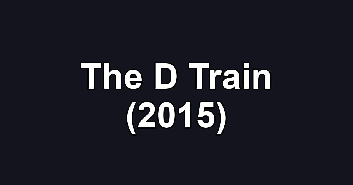 The D Train (2015)