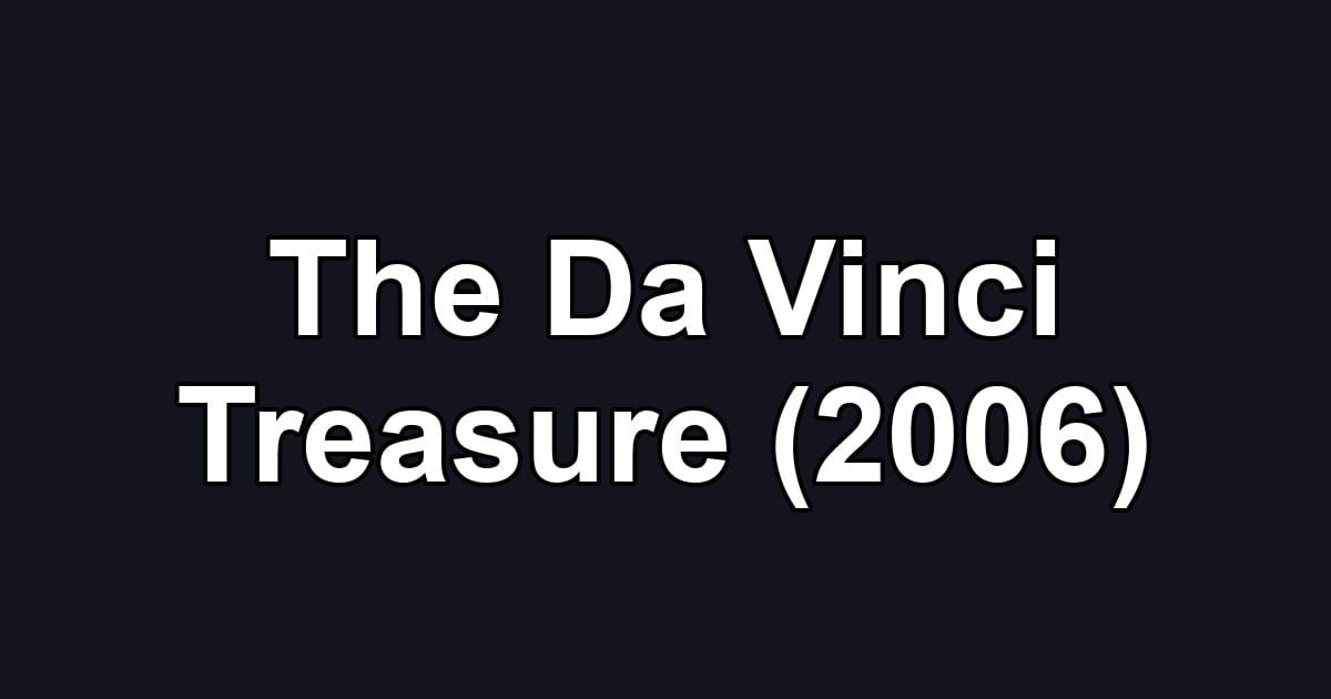 The Da Vinci Treasure (2006)