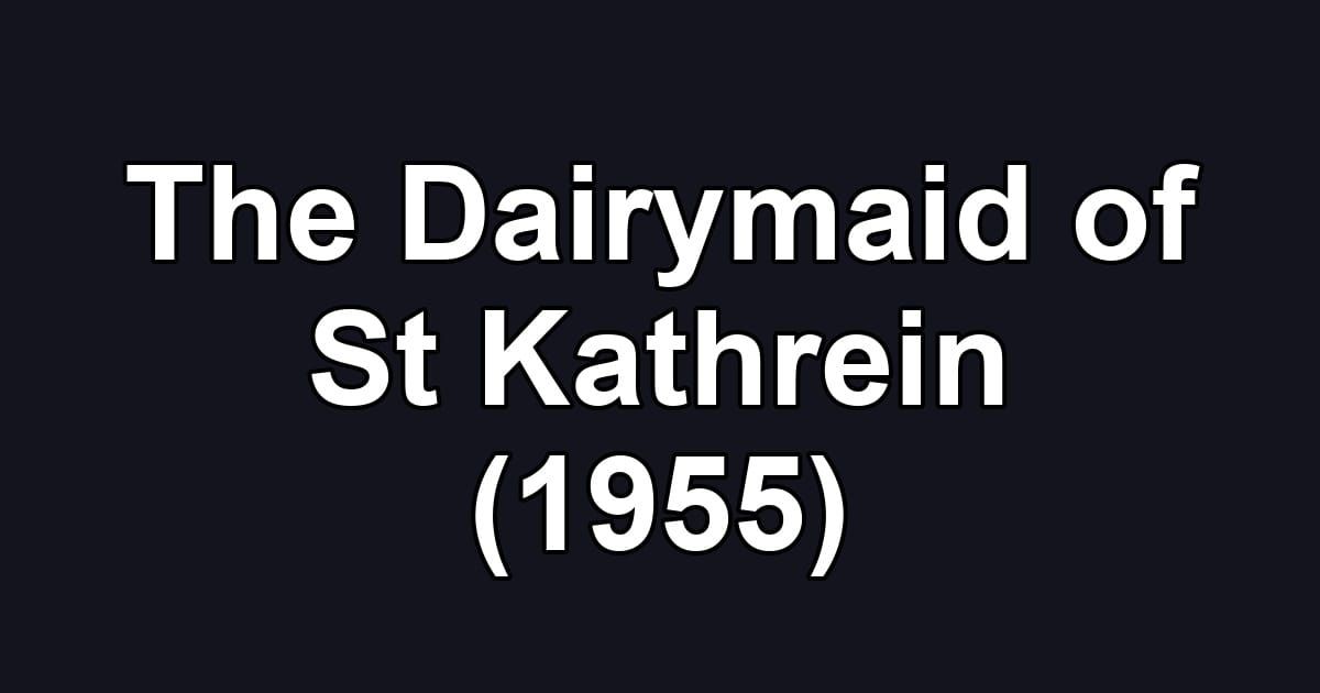 The Dairymaid of St Kathrein (1955)