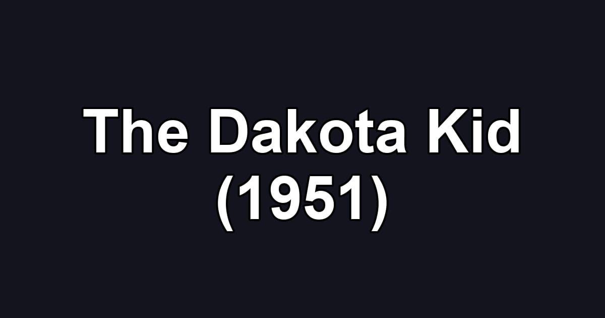The Dakota Kid (1951)