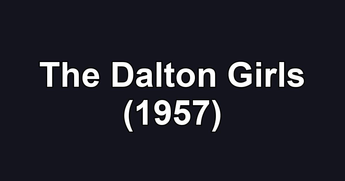 The Dalton Girls (1957)