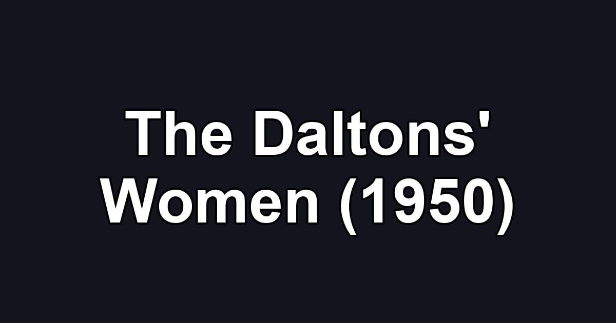 The Daltons' Women (1950)