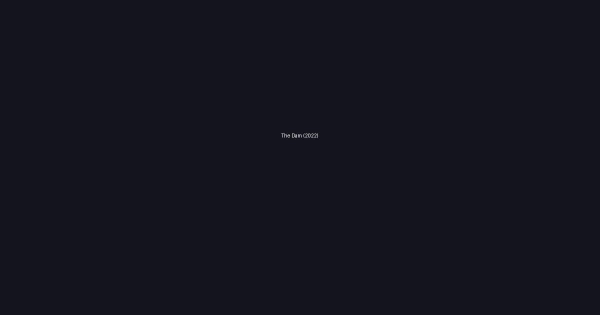 The Dam (2022)