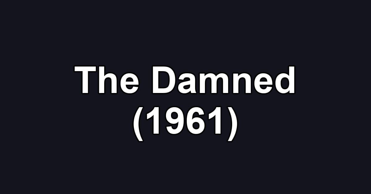 The Damned (1961)