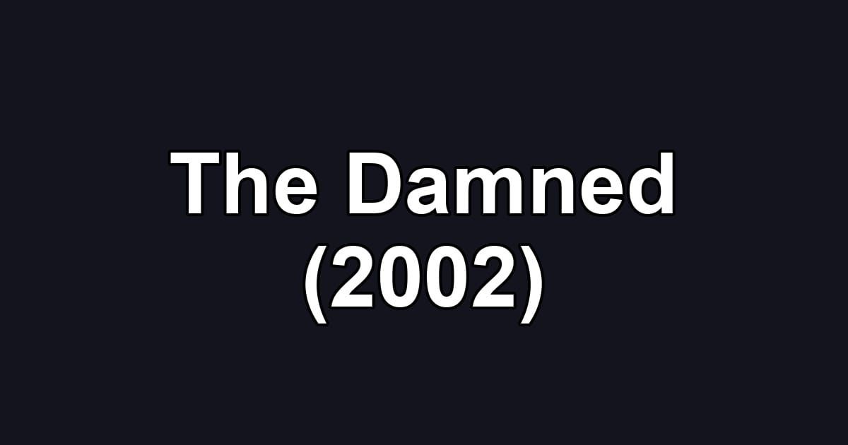 The Damned (2002)