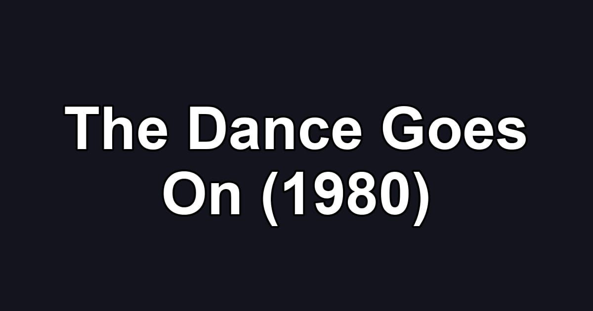 The Dance Goes On (1980)