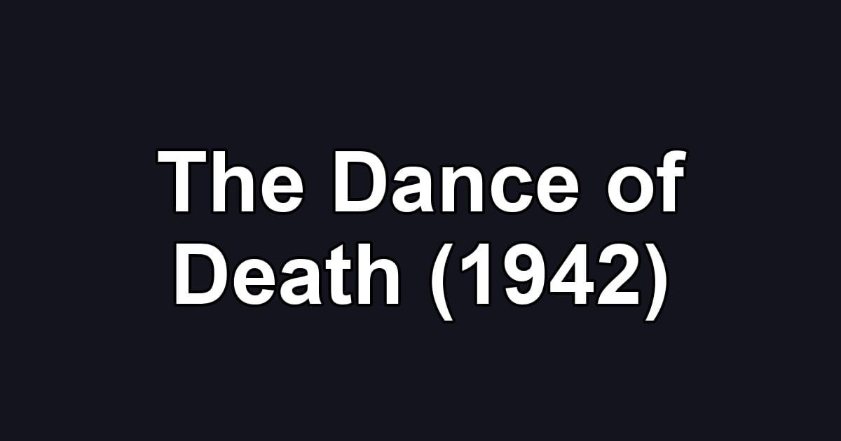 The Dance of Death (1942)