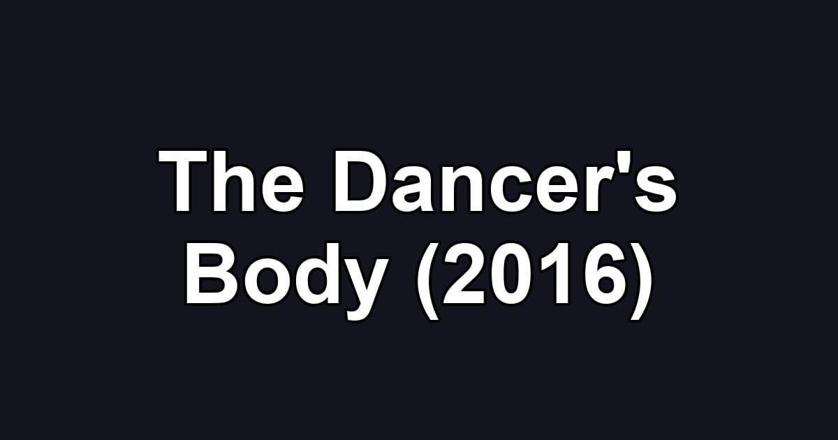The Dancer's Body (2016)