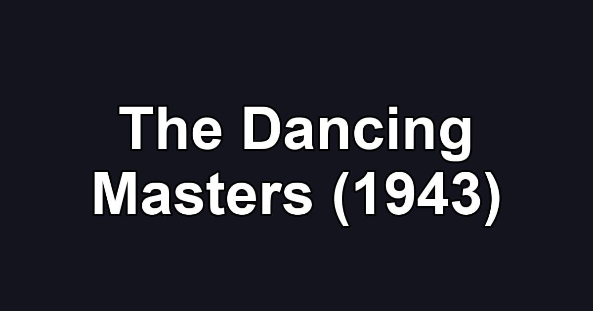 The Dancing Masters (1943)