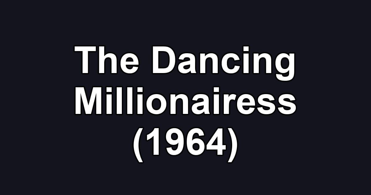 The Dancing Millionairess (1964)