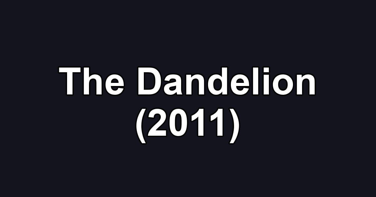 The Dandelion (2011)