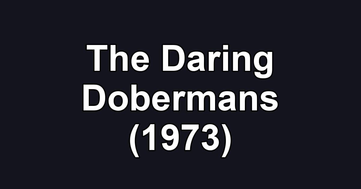 The Daring Dobermans (1973)