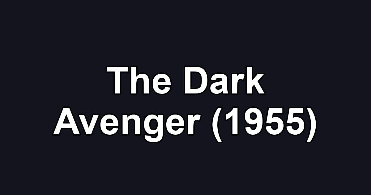 The Dark Avenger (1955)