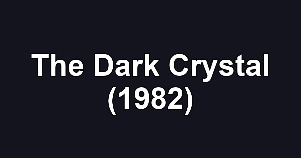 The Dark Crystal (1982)