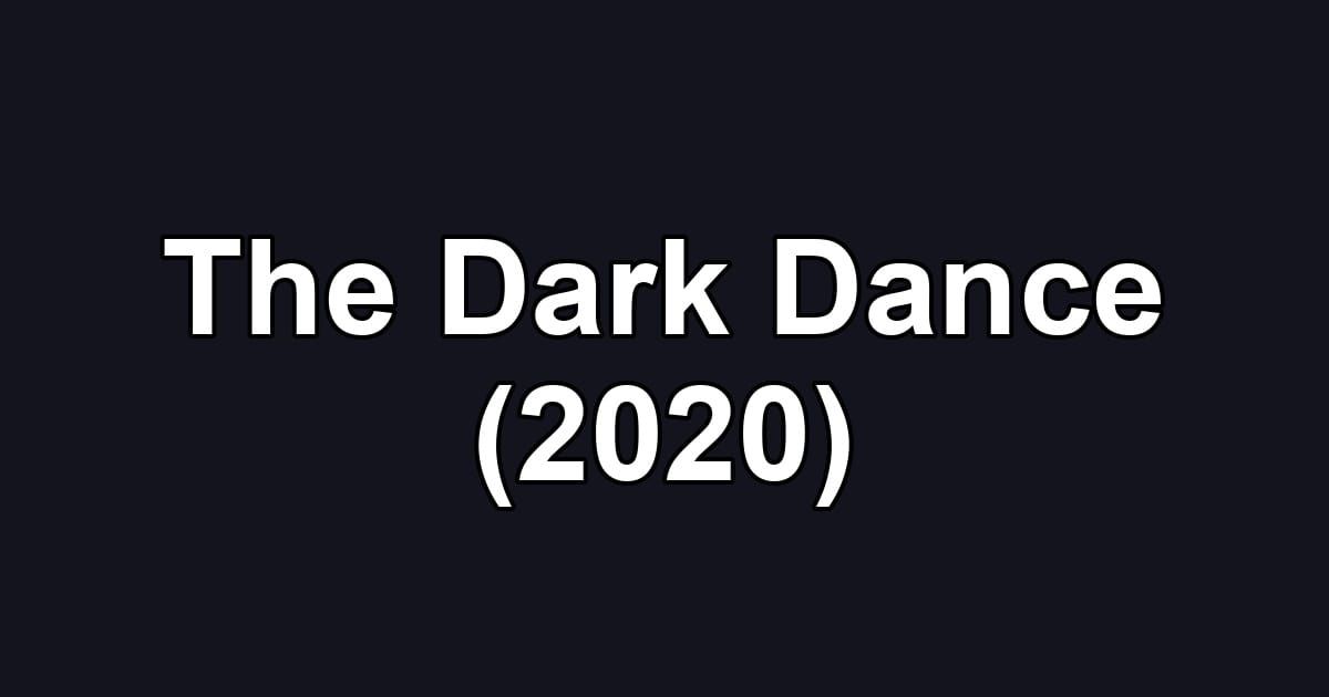 The Dark Dance (2020)