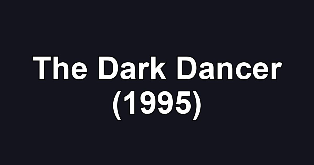 The Dark Dancer (1995)