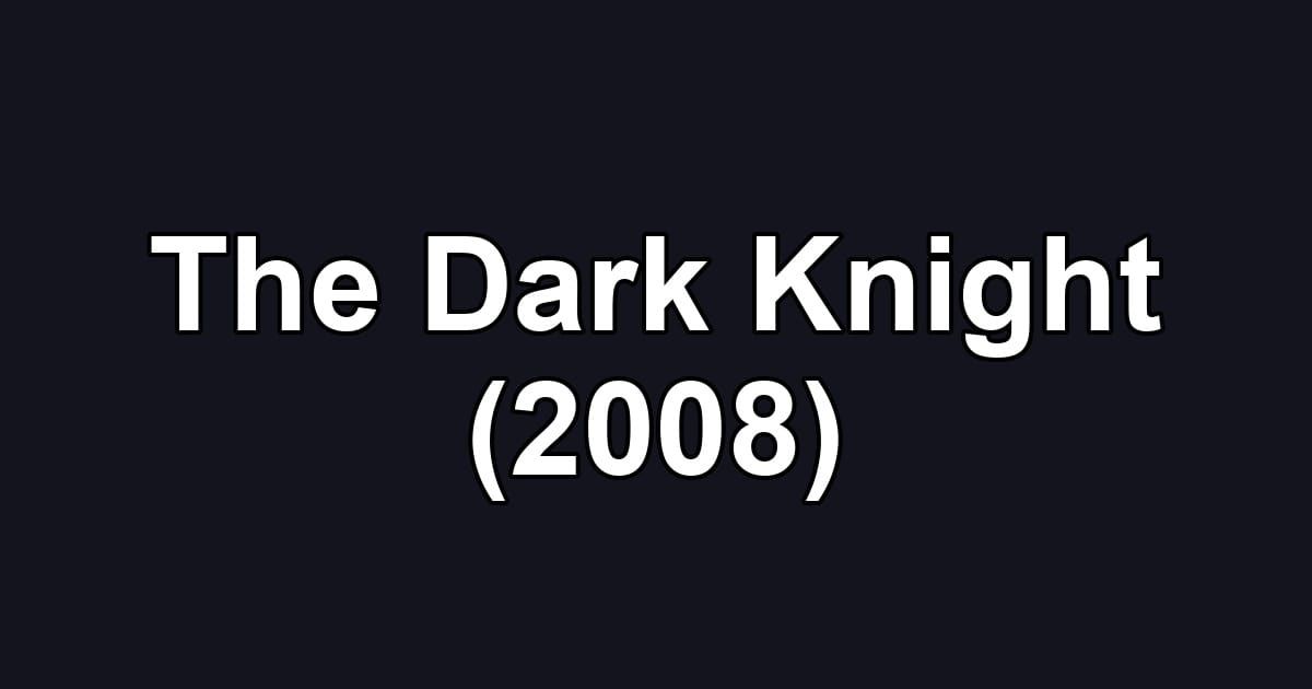 The Dark Knight (2008)